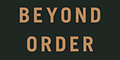 Beyond Order